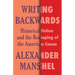 Writing Backwards: Historical Fiction and the Reshaping of the American Canon
