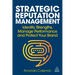 Strategic Reputation Management: Identify Strengths, Manage Performance and Protect Your Brand