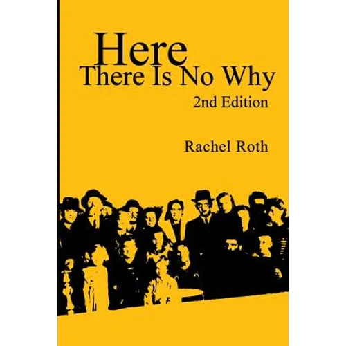 Here There Is No Why