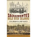 Sacramento's Gold Rush Saloons: El Dorado in a Shot Glass