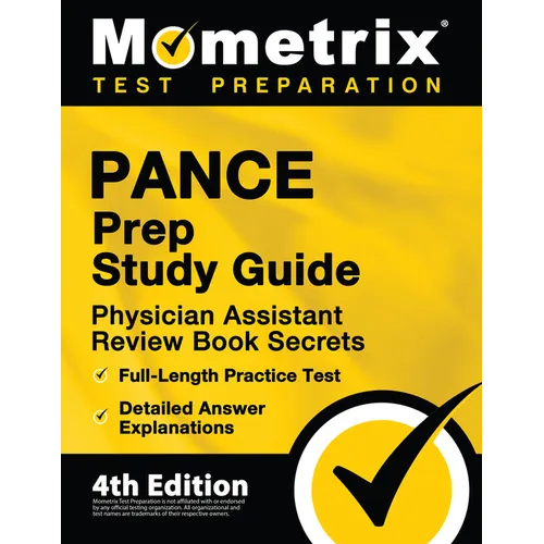 PANCE Prep Study Guide - Physician Assistant Review Book Secrets, Full-Length Practice Test, Detailed Answer Explanations: [4th Edition]