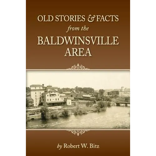 Old Stories & Facts from the Baldwinsville Area