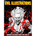 Evil Illustrations: Horror Coloring Book For Adults