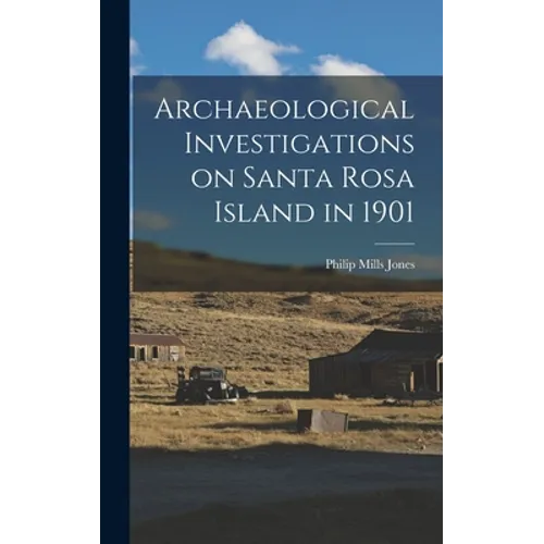 Archaeological Investigations on Santa Rosa Island in 1901