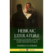 Hebraic Literature: Translations and Historic Commentary on the Jewish Religious Texts - The Talmud, Midrashim and Kabbala (Hardcover)