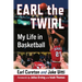 Earl the Twirl: My Life in Basketball
