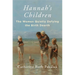 Hannah's Children: The Women Quietly Defying the Birth Dearth