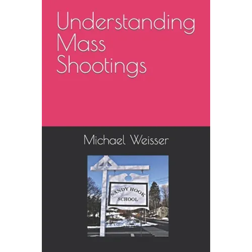 Understanding Mass Shootings