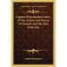 Captain Rickenbacker's Story Of The Ordeal And Rescue Of Himself And The Men With Him