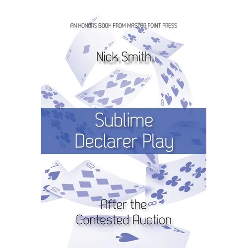 Sublime Declarer Play: After the Contested Auction