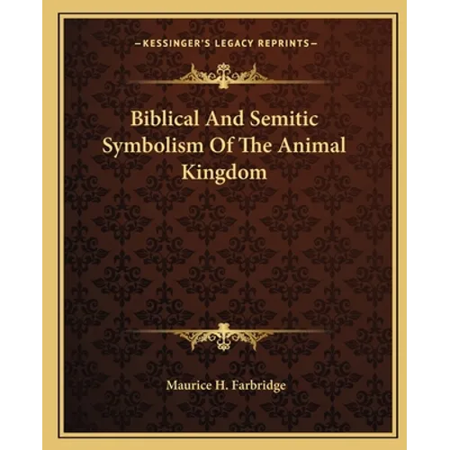 Biblical And Semitic Symbolism Of The Animal Kingdom