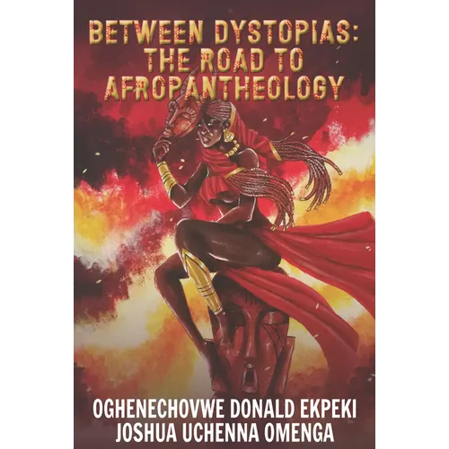 Between Dystopias: The Road to Afropantheology