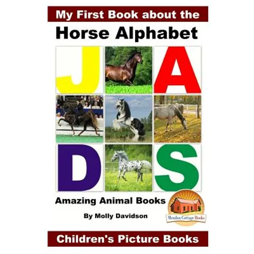 My First Book about the Horse Alphabet - Amazing Animal Books - Children's Picture Books