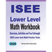 ISEE Lower Level Math Workbook: Math Exercises, Activities, and Two Full-Length ISEE Lower Level Math Practice Tests