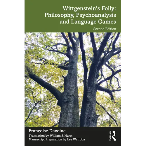 Wittgenstein's Folly: Philosophy, Psychoanalysis and Language Games