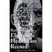 Rethinking the Electronic Healthcare Record: Why the Electronic Healthcare Record (Ehr) Failed So Hard, and How It Should Be Redesigned to Support Doc