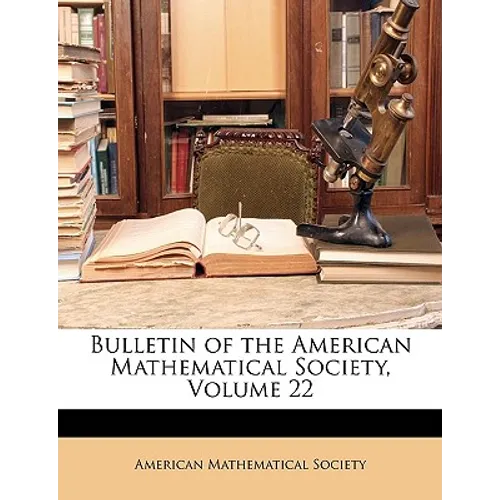 Bulletin of the American Mathematical Society, Volume 22
