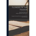Flowers Of The Passion: Thoughts Of St. Paul Of The Cross, Gathered From The Letters Of The Saint
