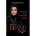 Build a BRAND New You!: Step by Step Guide to Launching a Successful Business