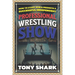 How to Start, Run and Promote a Successful Independent Professional Wrestling Show