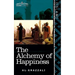 The Alchemy of Happiness