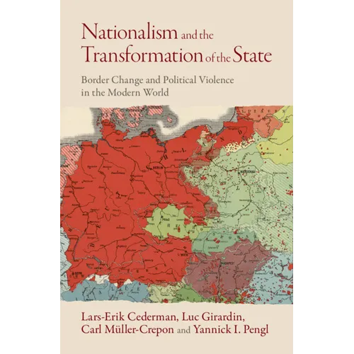 Nationalism and the Transformation of the State: Border Change and Political Violence in the Modern World