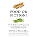 Food or Fiction?: The Truth about the Ultraprocessed Foods Making America Sick
