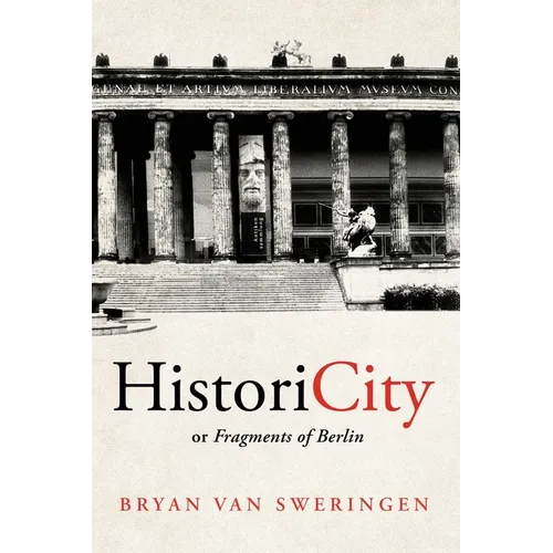 HistoriCity or Fragments of Berlin