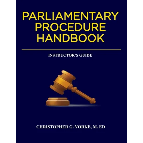 Parliamentary Procedure Handbook Instructor's Guide