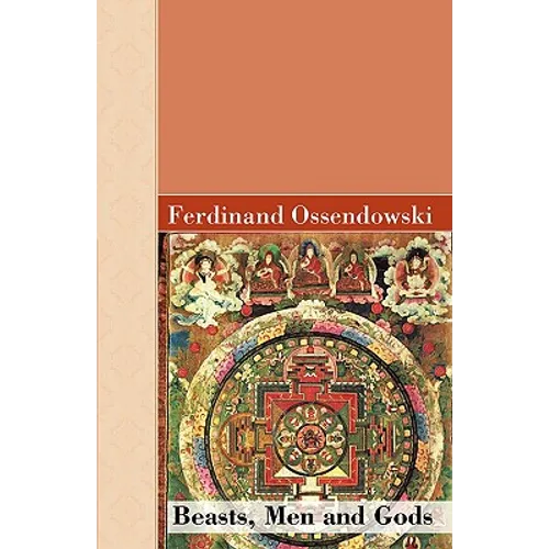 Beasts, Men and Gods