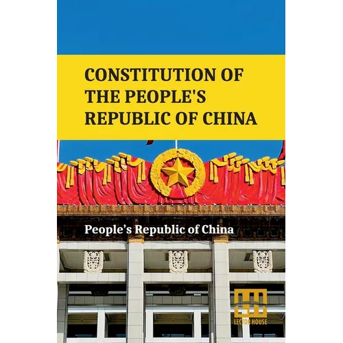 Constitution Of The People s Republic Of China: Complete Text After Amendment On March 11, 2018
