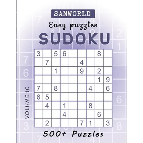 Easy Sudoku Puzzles: Over 500 Easy Sudoku Puzzles And Solutions (Volume 10)