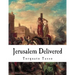 Jerusalem Delivered: Gerusalemme Liberata