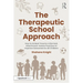 The Therapeutic School Approach: How to Embed Trauma-Informed, Attachment-Aware Practices to Improve Outcomes for All Children