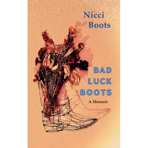 Bad Luck Boots: A Memoir