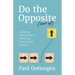 Do The Opposite (sort of): Unlocking Opportunity by Overruling Conventional Wisdom