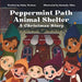 Peppermint Path Animal Shelter: A Christmas Story