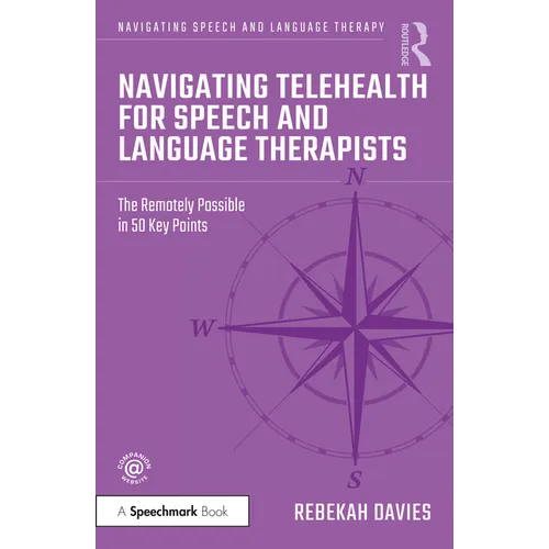 Navigating Telehealth for Speech and Language Therapists: The Remotely Possible in 50 Key Points