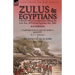 Zulus & Egyptians: a British Officer's Experiences During the Zulu War, 1879 and the Egyptian War, 1882----Campaigning in South Africa and Egypt by W.