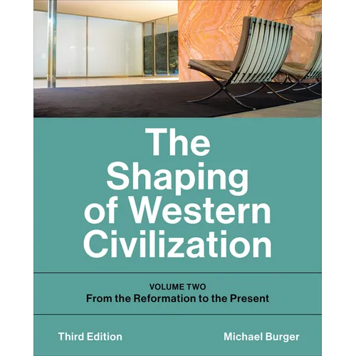 Shaping of Western Civilization: Volume Two: From the Reformation to the Present, Third Edition