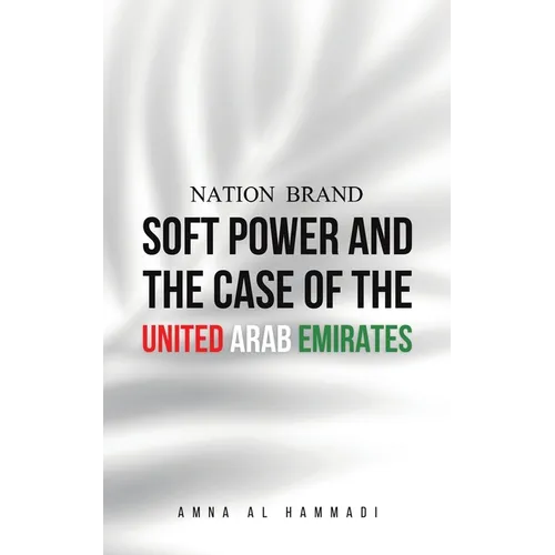 Nation Brand: Soft Power and the Case of the United Arab Emirates