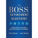 The B.O.S.S. Retirement Blueprint: Your Guide to a Secure and Independent Retirement