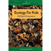Ecology For Kids: All About Ecosystems