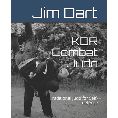 KDR Combat Judo: Traditional Judo for Self-defence