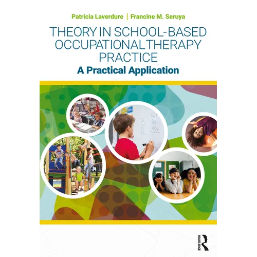 Theory in School-Based Occupational Therapy Practice: A Practical Application