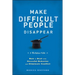 Make Difficult People Disappear