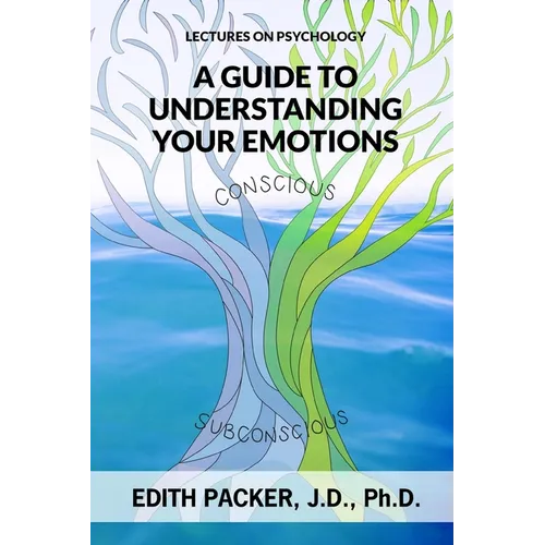 Lectures on Psychology: A Guide to Understanding Your Emotions