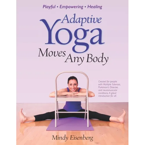 Adaptive Yoga Moves Any Body: Created for individuals with MS and neuromuscular conditions
