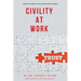 Civility at Work: How People Treatment is a Critical Success Driver for Business