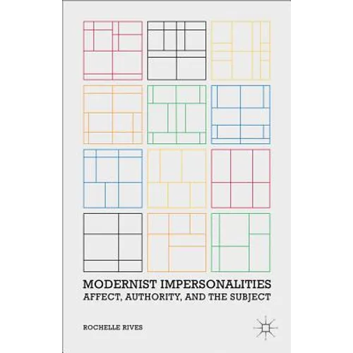 Modernist Impersonalities: Affect, Authority, and the Subject